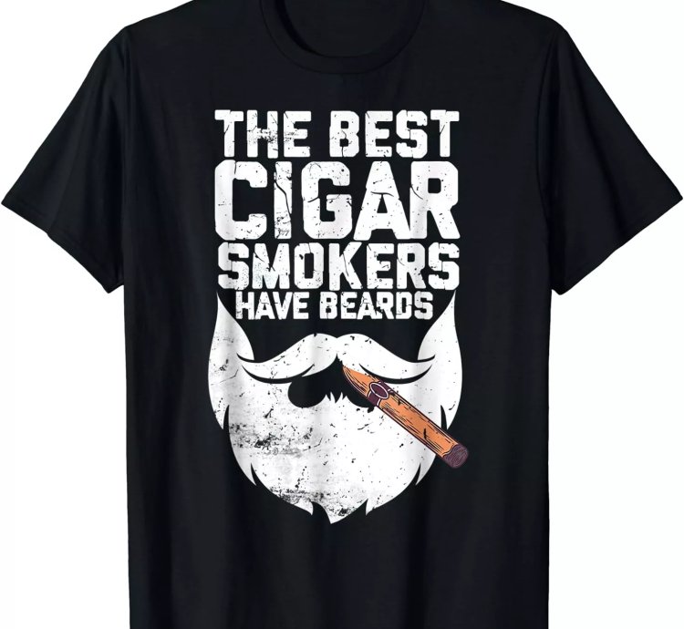 The Best Cigar Smokers Have Beards Cigar Bearded Dad T-Shirt Size S-5XL