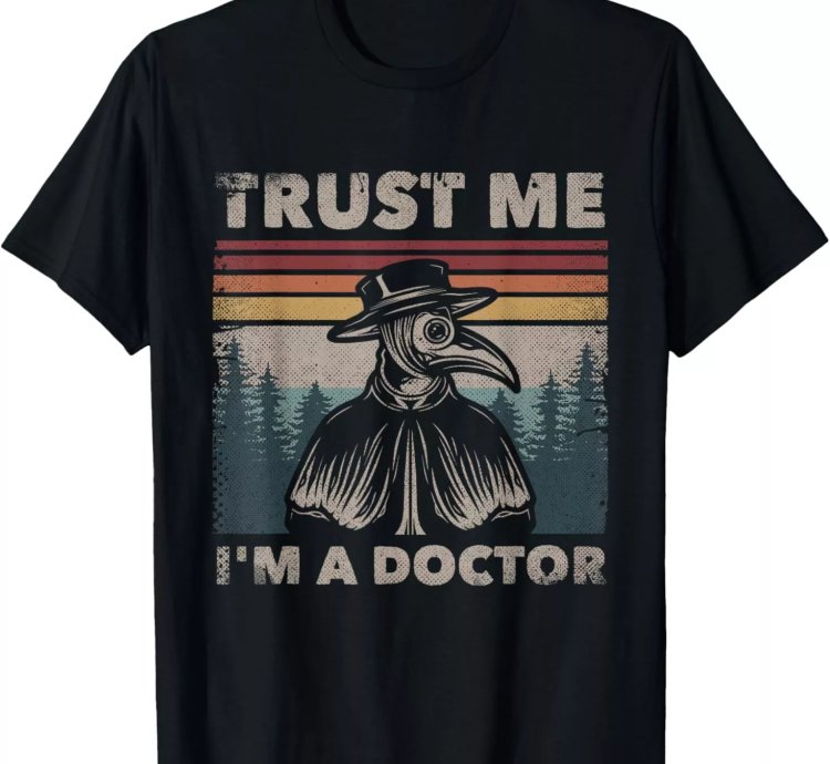 Trust Me I Am A Doctor Plague Doctor Medieval T-shirt Size S-5xl