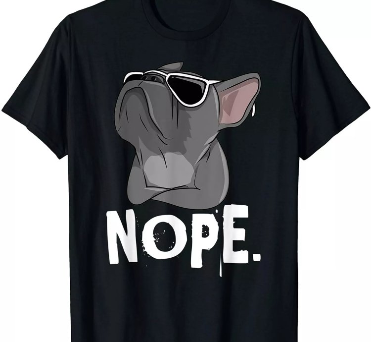 Nope Lazy Frenchie T-shirt For French Bulldog Dog Lover Size S-5xl