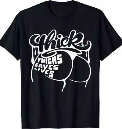 Thick Thighs Lives Shirt Gym Workout Thick Thighs T-shirt Size S-5xl