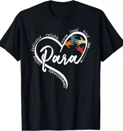 Para Heart Teacher Paraprofessional Paraeducator T-shirt Size S-5xl