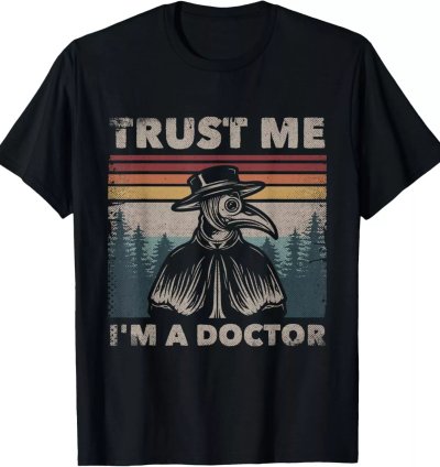 Trust Me I Am A Doctor Plague Doctor Medieval T-shirt Size S-5xl