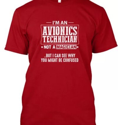 Avionics Technician Not A Magician T-shi Im An T-shirt Made In Usa S-5xl