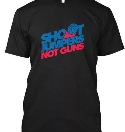Shoot Jumpers Not Guns T-shirt Made In The Usa Size S To 5xl